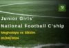 Junior Girls’ National Football C’ship 2024: Meghalaya lose to Sikkim