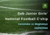 Sub-Junior Girls’ NFC 2024: Meghalaya lose to Karnataka